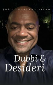 Dubbi & Desideri【電子書籍】[ Jo?o Calazans Filho ]