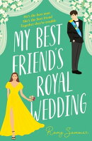 My Best Friend’s Royal Wedding
