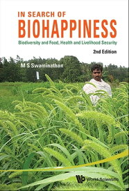 In Search Of Biohappiness: Biodiversity And Food, Health And Livelihood Security (Second Edition)【電子書籍】[ M S Swaminathan ]