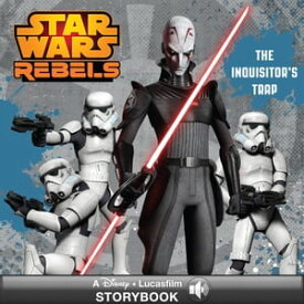 Star Wars Rebels: The Inquisitor's Trap A Disney Read-Along【電子書籍】[ Lucasfilm Press ]