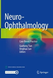 Neuro-Ophthalmology Case Based Practice【電子書籍】