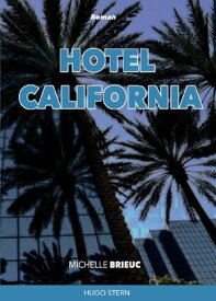 Hotel California 【電子書籍】[ Michelle Brieuc ]