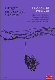 Gitti?im En Uzak Yer Sizdiniz【電子書籍】[ Selahattin Yolgiden ]