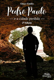 Pedro Paulo e a cidade perdida 2? edi??o【電子書籍】[ Odayr Emilio ]