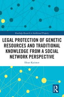 Legal Protection of Genetic Resources and Traditional Knowledge from a Social Network Perspective