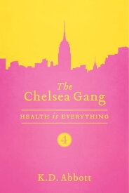 The Chelsea Gang: Health is Everything【電子書籍】[ K.D. Abbott ]