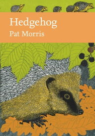 Hedgehog (Collins New Naturalist Library, Book 137)【電子書籍】[ Pat Morris ]