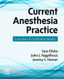 Current Anesthesia Practice Evaluation & Certification Review【電子書籍】[ Jeremy S Heiner ]