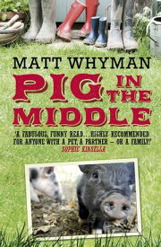Pig in the Middle【電子書籍】[ Matt Whyman ]