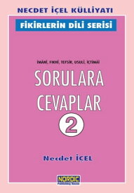Sorulara Cevaplar -2 (?mani, F?khi, Tefsir, Usuli, ??timai)【電子書籍】[ Necdet ??el ]