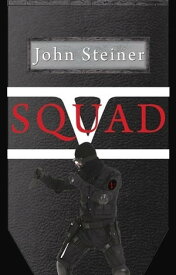 Squad V【電子書籍】[ John Steiner ]