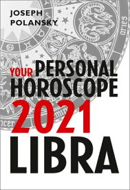 Libra 2021: Your Personal Horoscope【電子書籍】[ Joseph Polansky ]