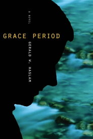 Grace Period A Novel【電子書籍】[ Gerald W. Haslam ]