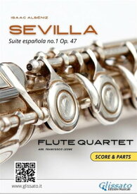 Sevilla - Flute Quartet score & parts Suite espa?ola no.1 Op. 47【電子書籍】[ Isaac Alb?niz ]