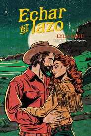 Echar el lazo【電子書籍】[ Lyla Sage ]