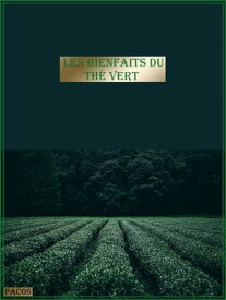 les bienfaits du th? vert th? matcha【電子書籍】[ pacos ]