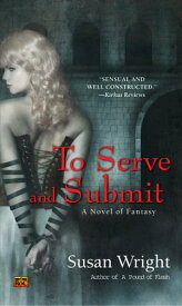 To Serve and Submit【電子書籍】[ Susan Wright ]