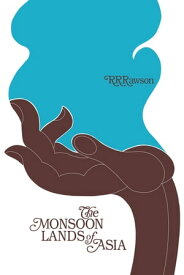 The Monsoon Lands of Asia【電子書籍】[ R.R. Rawson ]