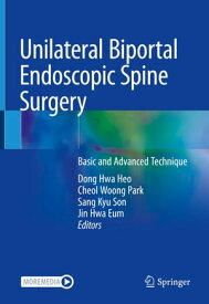 Unilateral Biportal Endoscopic Spine Surgery Basic and Advanced Technique【電子書籍】