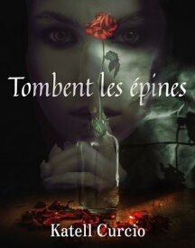 Tombent les ?pines【電子書籍】[ Katell Curcio ]
