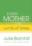Every Mother Can Let Go of Stress