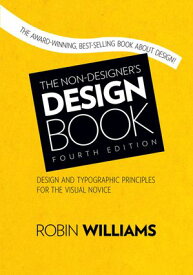 Non-Designer's Design Book, The【電子書籍】[ Robin Williams ]