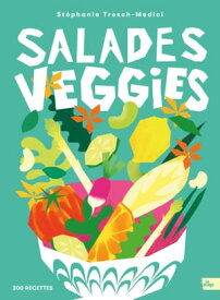 Salades veggies【電子書籍】[ St?phanie Tresch-Medici ]