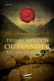 Outlander. Legami di sangue Outlander #14【電子書籍】[ Diana Gabaldon ]