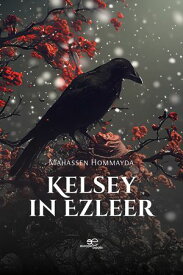 Kelsey in Ezleer【電子書籍】[ Mahassen Hommayda ]