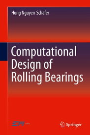 Computational Design of Rolling Bearings【電子書籍】[ Hung Nguyen-Sch?fer ]