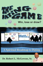 The Dating Game【電子書籍】[ Robert L. McGowens ]