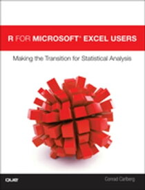 R for Microsoft? Excel Users Making the Transition for Statistical Analysis【電子書籍】[ Conrad Carlberg ]