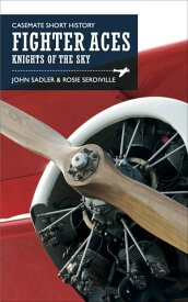 Fighter Aces Knights of the Skies【電子書籍】[ John Sadler ]