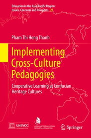 Implementing Cross-Culture Pedagogies Cooperative Learning at Confucian Heritage Cultures【電子書籍】[ Pham Thi Hong Thanh ]