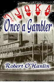 Once A Gambler【電子書籍】[ Robert O' Hanlin ]