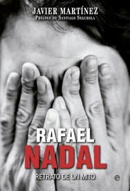 Rafael Nadal Retrato de un mito【電子書籍】[ Javier Mart?nez ]