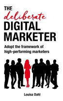 The Deliberate Digital Marketer