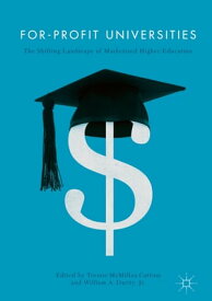 For-Profit Universities The Shifting Landscape of Marketized Higher Education【電子書籍】