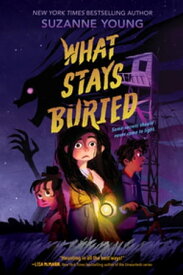 What Stays Buried【電子書籍】[ Suzanne Young ]