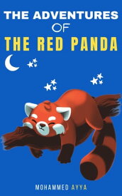The Adventures of The Red Panda & Other Stories【電子書籍】[ Mohammed Ayya ]