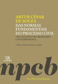 Das Normas Fundamentais do Processo Civil Uma an?lise luso-brasileira contempor?nea【電子書籍】[ Artur C?sar de Souza ]