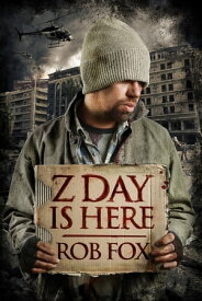 Z Day is Here【電子書籍】[ Rob Fox ]