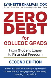 Zero Debt for College Grads: From Student Loans to Financial Freedom 2nd Edition【電子書籍】[ Lynnette Khalfani-Cox ]