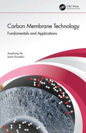 Carbon Membrane Technology Fundamentals and Applications【電子書籍】