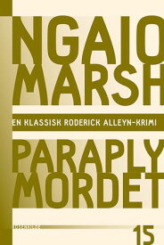 Paraplymordet【電子書籍】[ Ngaio Marsh ]
