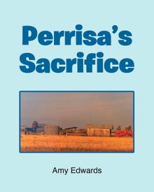 Perrisa's Sacrifice【電子書籍】[ Amy Edwards ]