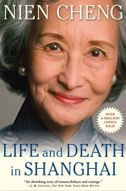 Life and Death in Shanghai【電子書籍】[ Nien Cheng ]