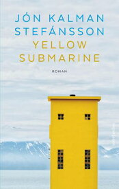 Yellow Submarine【電子書籍】[ J?n Kalman Stef?nsson ]