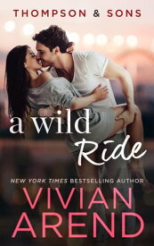 A Wild Ride Thompson & Sons #5【電子書籍】[ Vivian Arend ]