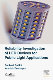 Reliability Investigation of LED Devices for Public Light Applications【電子書籍】[ Raphael Baillot ]